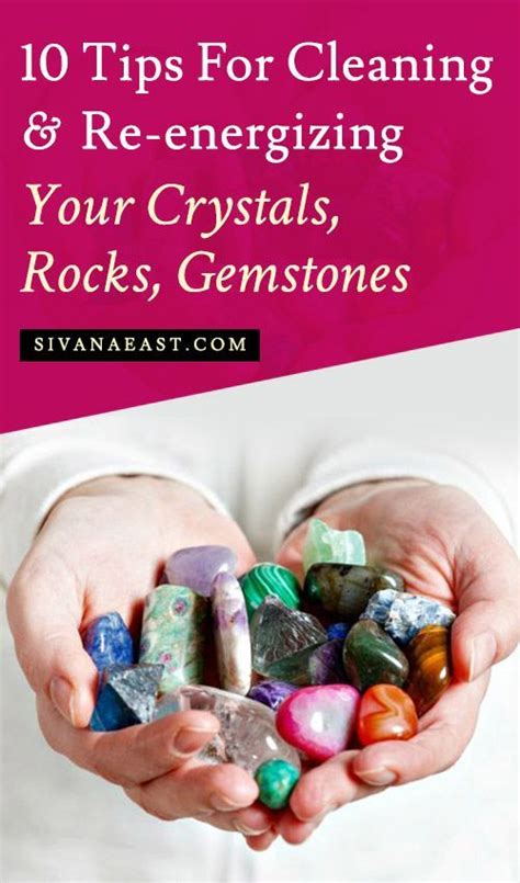 10 Tips For Cleaning And Re Energizing Your Crystals Rocks Gemstones