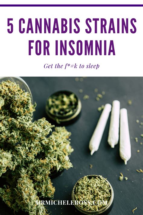 Top 5 Cannabis Strains For Insomnia Sleep Dr Michele Ross