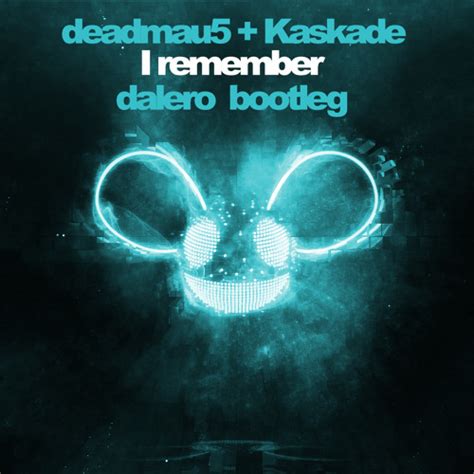 Stream Deadmau5 And Kaskade I Remember Dalero Bootleg Free Download