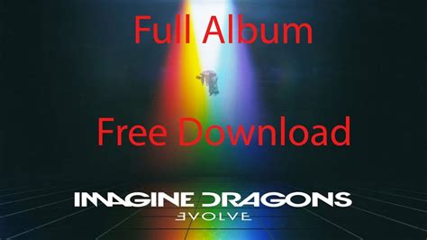 Imagine Dragons Evolve Full Album Free Download Zip Youtube