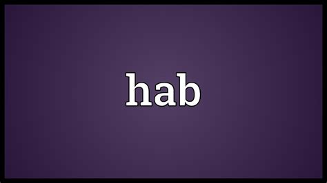 Hab Meaning Youtube