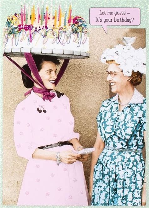 Pin By Annie Hogan On Oh So Retro Funny Birthday Cards Birthday Humor Happy Birthday