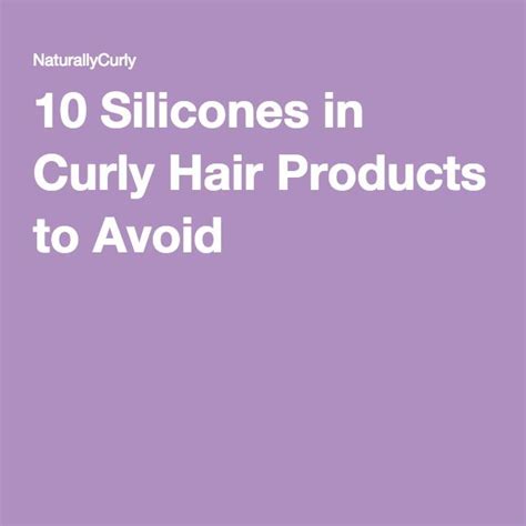 10 silicones in curly hair products to avoid curly hair care curly hair styles natural hair