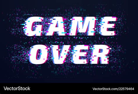 Game Over Games Screen Glitch Computer Video Vector Image