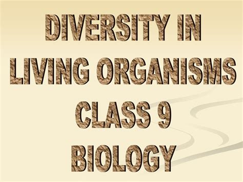 Ppt Diversity In Living Organisms Class 9 Biology Powerpoint
