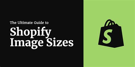 The Ultimate Guide To Shopify Image Sizes For Your Ecommerce Store