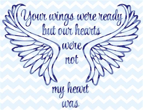 Svg Dfx Your Wings Were Ready Our Hearts Were Not Etsy In Loving