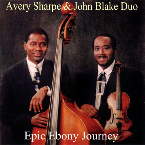 Epic Ebony Journey Album By Avery Sharpe John Blake Spotify