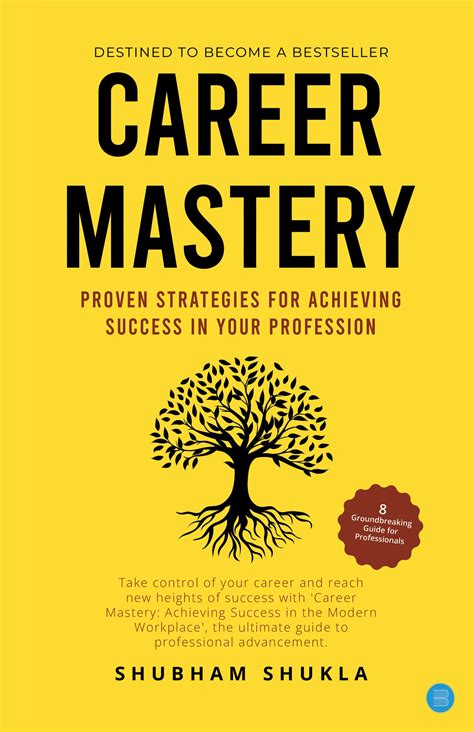 Career Mastery: Proven Strategies for Achieving Success in Your