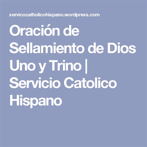 Oración De Sellamiento De Dios Uno Y Trino Servicio Catolico Hispano