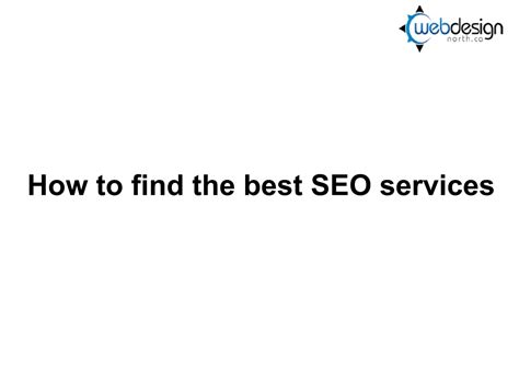 Ppt How To Find The Best Seo Services Powerpoint Presentation Free