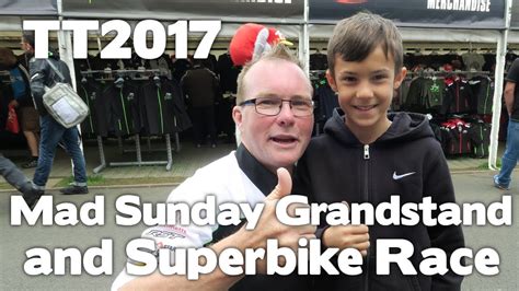 Tt2017 Mad Sunday Grandstand And Superbike Race Youtube
