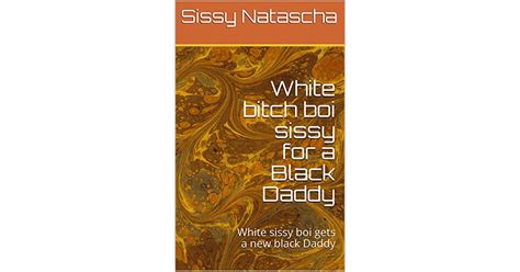 White Bitch Boi Sissy For A Black Daddy White Sissy Boi Gets A New