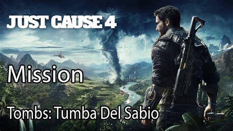 Just Cause 4 Mission Tombs Tumba Del Sabio Youtube