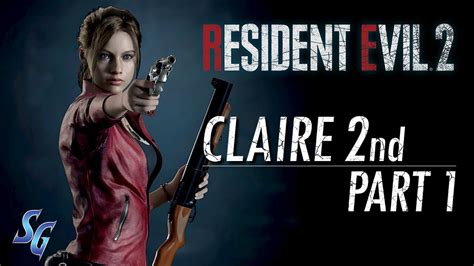Resident Evil 2 Remake Claire 2nd 1st Time Playing Part 1 Youtube