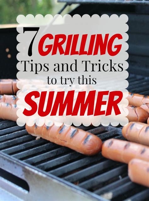 7 Grilling Tips And Tricks To Try This Summer Making Of A Mom