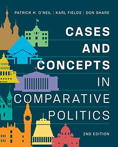 Cases And Concepts In Comparative Politics Oneil Patrick H Fields