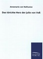 'Das törichte Herz der Julie von Voß' von 'Annemarie Nathusius' - Buch ...