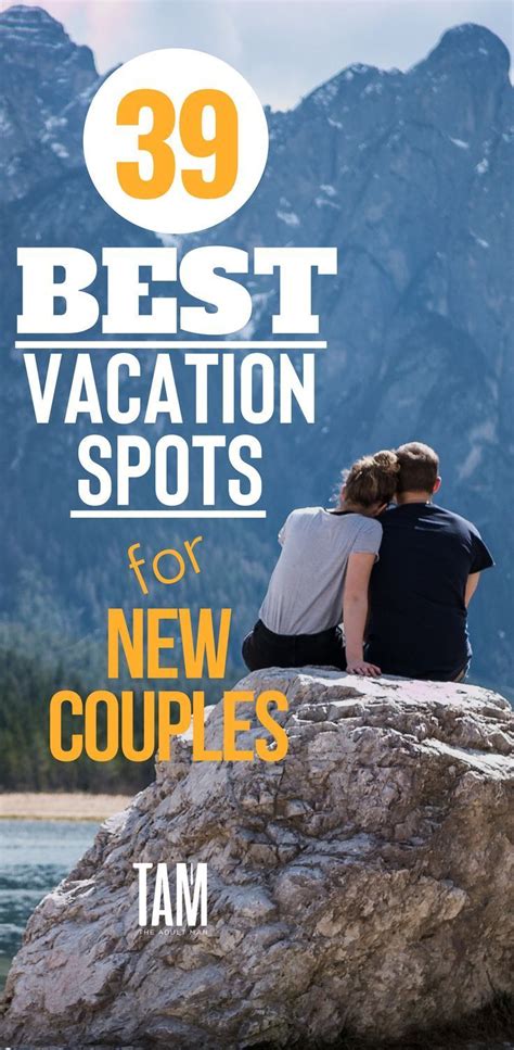 39 Best Vacation Spots For Couples Romantic Vacations For Two Best