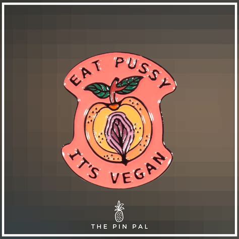 Eat Pussy It S Vegan Punny Funny Enamel Lapel Pin Etsy