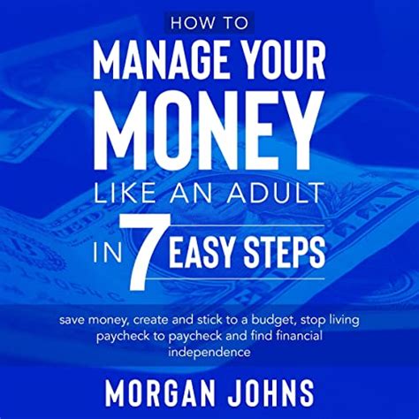 How To Manage Your Money Like An Adult In 7 Easy Steps By Morgan Johns Audiobook