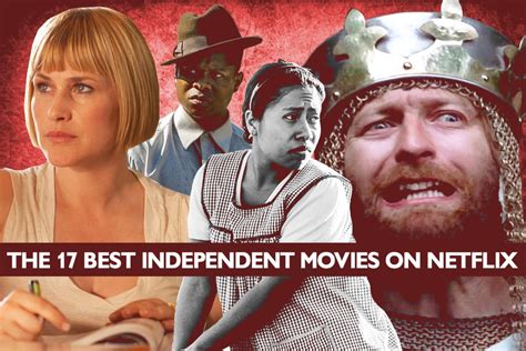 The 17 Independent Movies On Netflix With The Highest Rotten Tomatoes