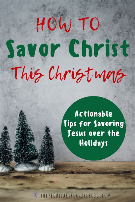 The Peculiar Treasure How To Savor Christ This Christmas Season