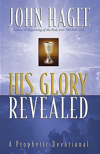 His Glory Revealed A Devotional By John Hagee 934