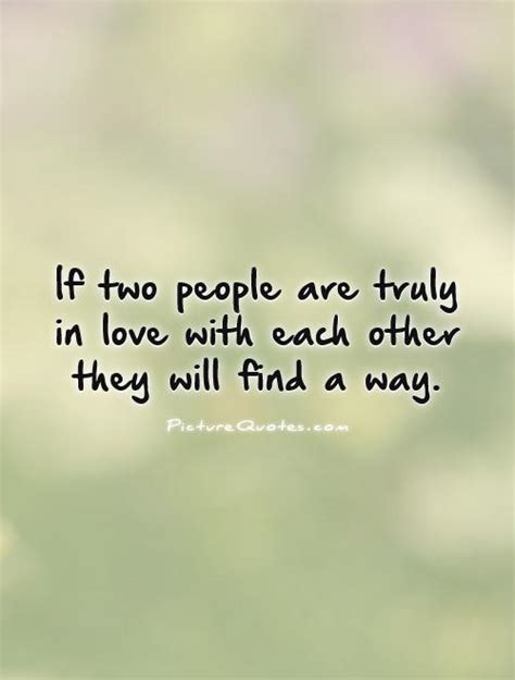 If Two People Are Truly In Love With Each Other They Will Find