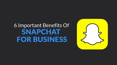 6 Important Benefits Of Snapchat For Businesses Skillslab