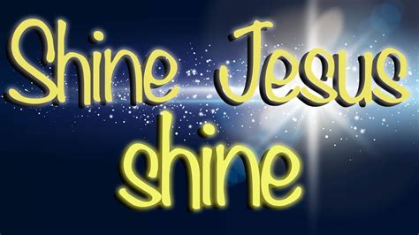 Shine Jesus Shine Song Lyrics Chords Chordify