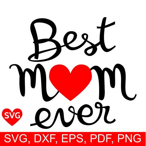Best Mom Ever Svg File For Cricut And Silhouette To Make Diy Mothers