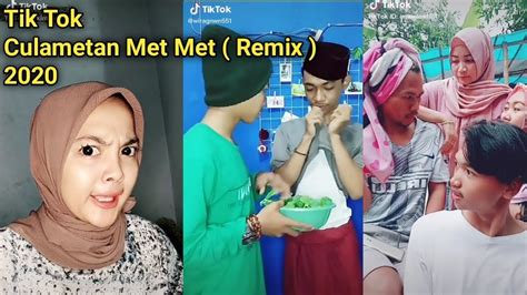 Kumpulan Tik Tok Culametan Met Met Remix 2020 Youtube