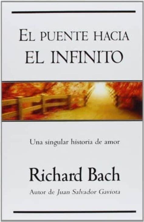 El Puente Hacia El Infinito Richard Bach Casa Del Libro