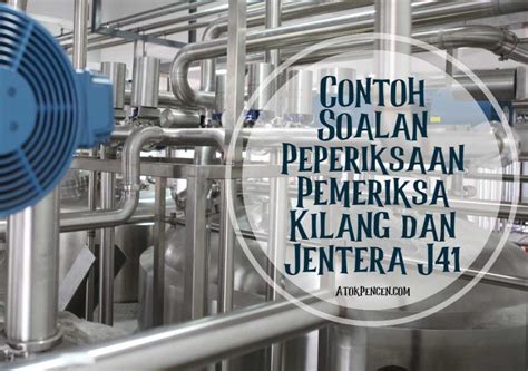 Adakah anda calon peperiksaan pegawai tadbir dan diplomatik gred m41 sesi 2020? Contoh Soalan Peperiksaan Pemeriksa Kilang dan Jentera J41