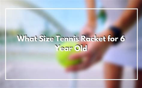 What Size Tennis Racket For Year Old Best Buying Guide
