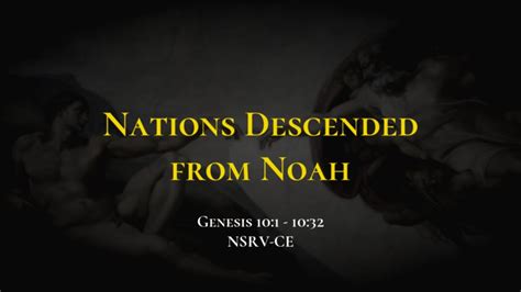 Nations Descended From Noah Holy Bible Genesis 101 1032 Youtube
