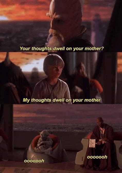 My Thoughts Dwell On Your Mother Rprequelmemes
