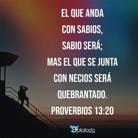 Proverbios Rv El Que Anda Con Sabios Sabio Ser Mas El