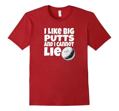 Funny Golf T Shirt I Like Big Putts And I Cannot Lie