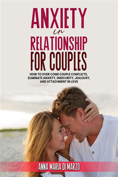 Anxiety In Relationship For Couples How To Overcome Couple Conflicts