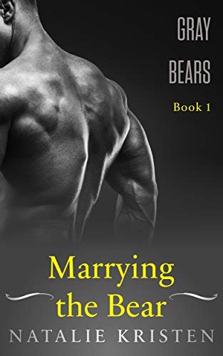 Marrying The Bear Paranormal Bear Shifter Romance Gray Bears Book EBook Kristen Natalie