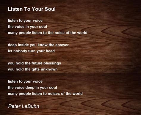 Listen To Your Soul Listen To Your Soul Poem By Peter Lebuhn