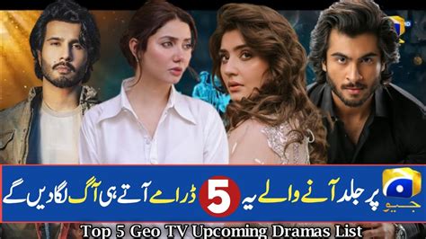 Geo Tv Top 5 Upcoming Pakistani Dramas New Pakistani Dramas 2023