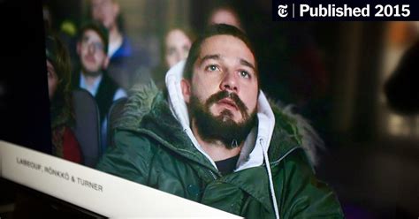 Shia Labeouf Offers View Of Himself Viewing His Movies The New York Times