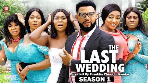 the last wedding season 1 {new trending movie} 2022 latest nigerian nollywood movies youtube