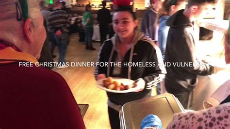 Free Christmas Dinner For The Homeless And Vulnerable Youtube