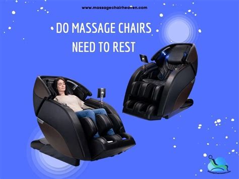 Do Massage Chairs Need To Rest Massage Chair Heaven