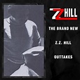 ‎The Brand New Z.Z. Hill - Outtakes - EP by Z.Z. Hill on Apple Music
