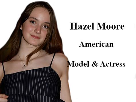 Who Is Hazel Moore Wiki Bio Age Height Weight Facts